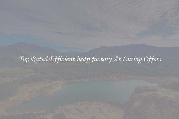 Top Rated Efficient hedp factory At Luring Offers