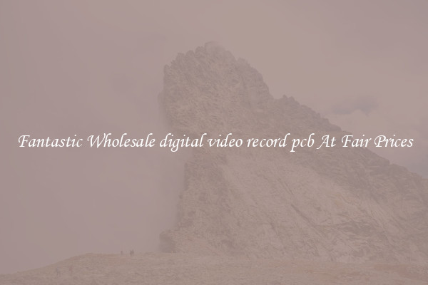 Fantastic Wholesale digital video record pcb At Fair Prices