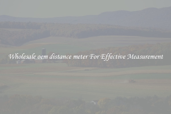 Wholesale oem distance meter For Effective Measurement