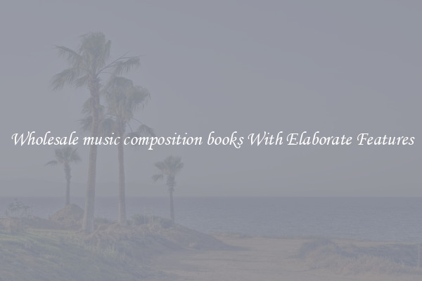 Wholesale music composition books With Elaborate Features