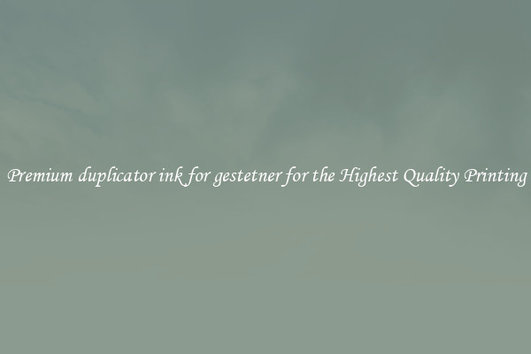 Premium duplicator ink for gestetner for the Highest Quality Printing