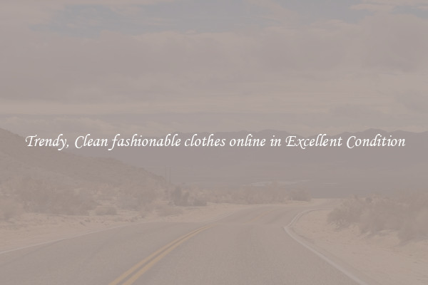 Trendy, Clean fashionable clothes online in Excellent Condition