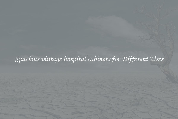 Spacious vintage hospital cabinets for Different Uses