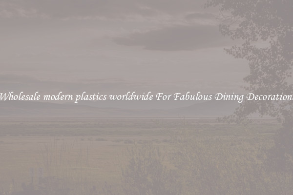 Wholesale modern plastics worldwide For Fabulous Dining Decorations