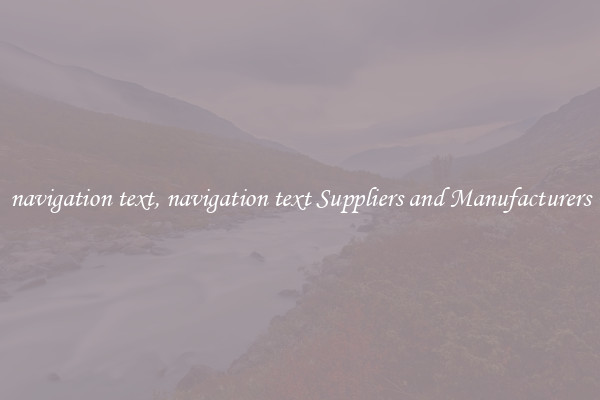 navigation text, navigation text Suppliers and Manufacturers