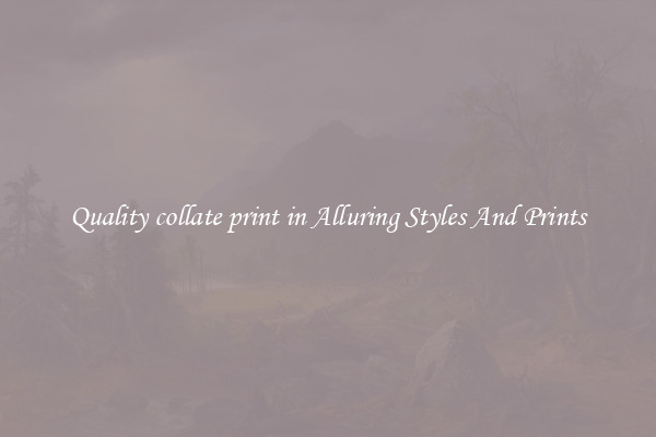 Quality collate print in Alluring Styles And Prints