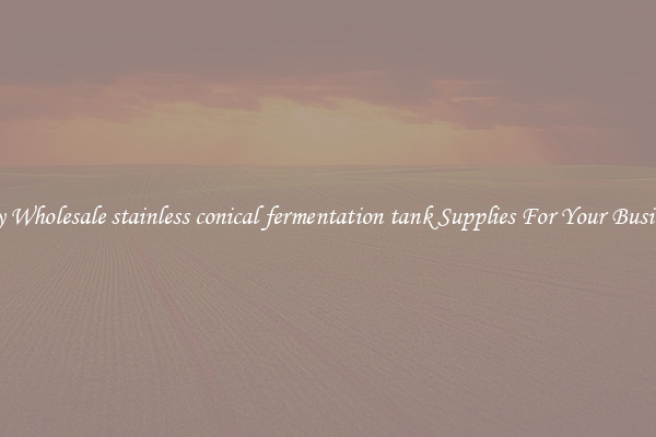 Buy Wholesale stainless conical fermentation tank Supplies For Your Business