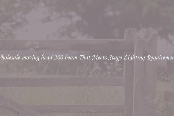 Wholesale moving head 200 beam That Meets Stage Lighting Requirements