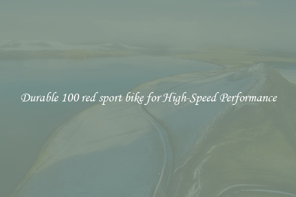 Durable 100 red sport bike for High-Speed Performance