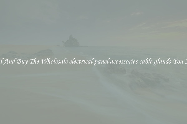 Find And Buy The Wholesale electrical panel accessories cable glands You Need
