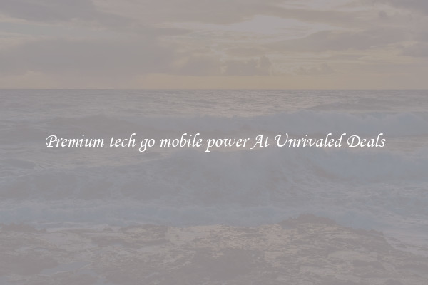 Premium tech go mobile power At Unrivaled Deals
