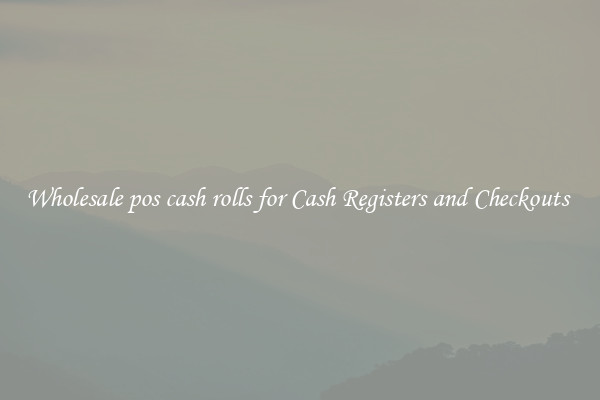 Wholesale pos cash rolls for Cash Registers and Checkouts 
