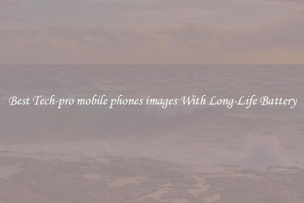 Best Tech-pro mobile phones images With Long-Life Battery