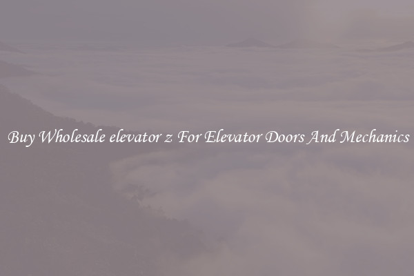 Buy Wholesale elevator z For Elevator Doors And Mechanics