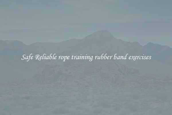 Safe Reliable rope training rubber band exercises