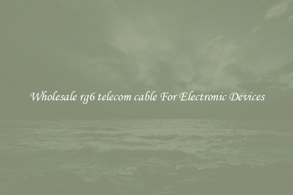 Wholesale rg6 telecom cable For Electronic Devices
