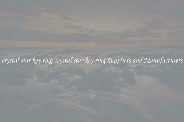 crystal star key ring crystal star key ring Suppliers and Manufacturers