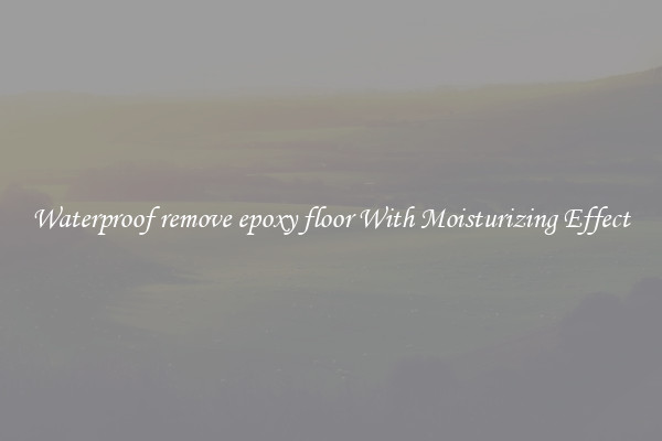 Waterproof remove epoxy floor With Moisturizing Effect
